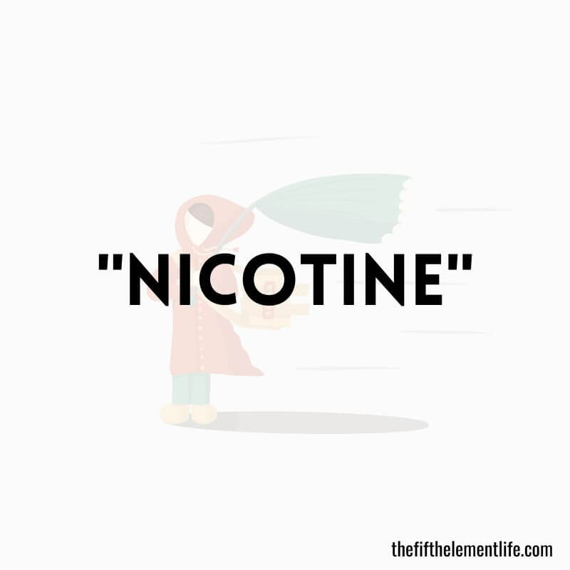 "Nicotine"