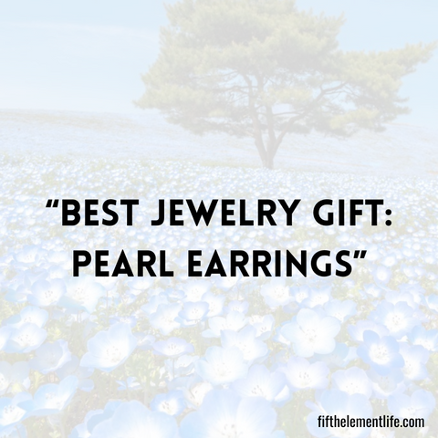 Best Jewelry Gift: Pearl Earrings