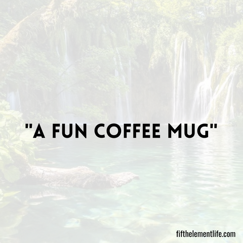 A Fun Coffee Mug