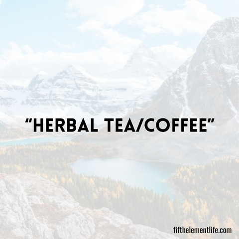 Herbal tea/Coffee