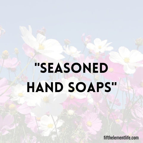 Seasoned Hand Soaps