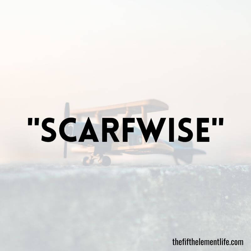 "Scarfwise"