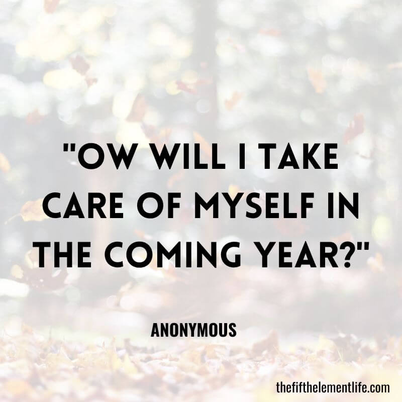 "Ow will I take care of myself in the coming year?"