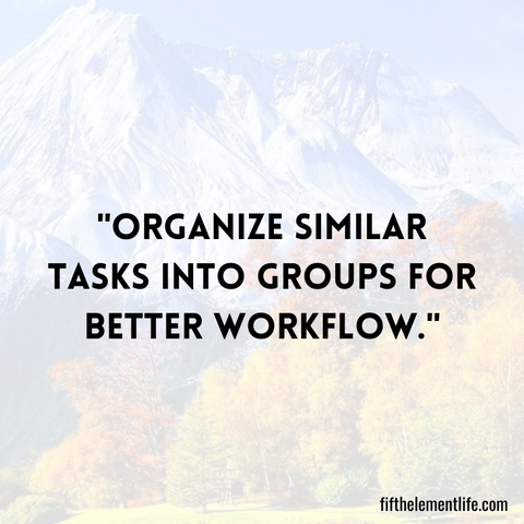 Organize similar tasks into groups for better workflow.