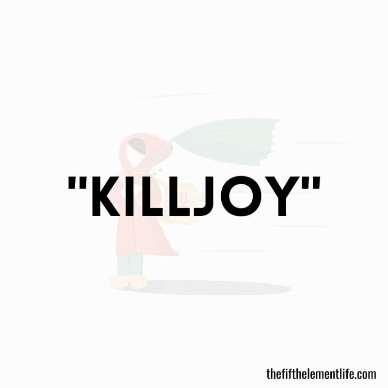 "Killjoy"