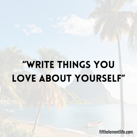 Write things you love about yourself