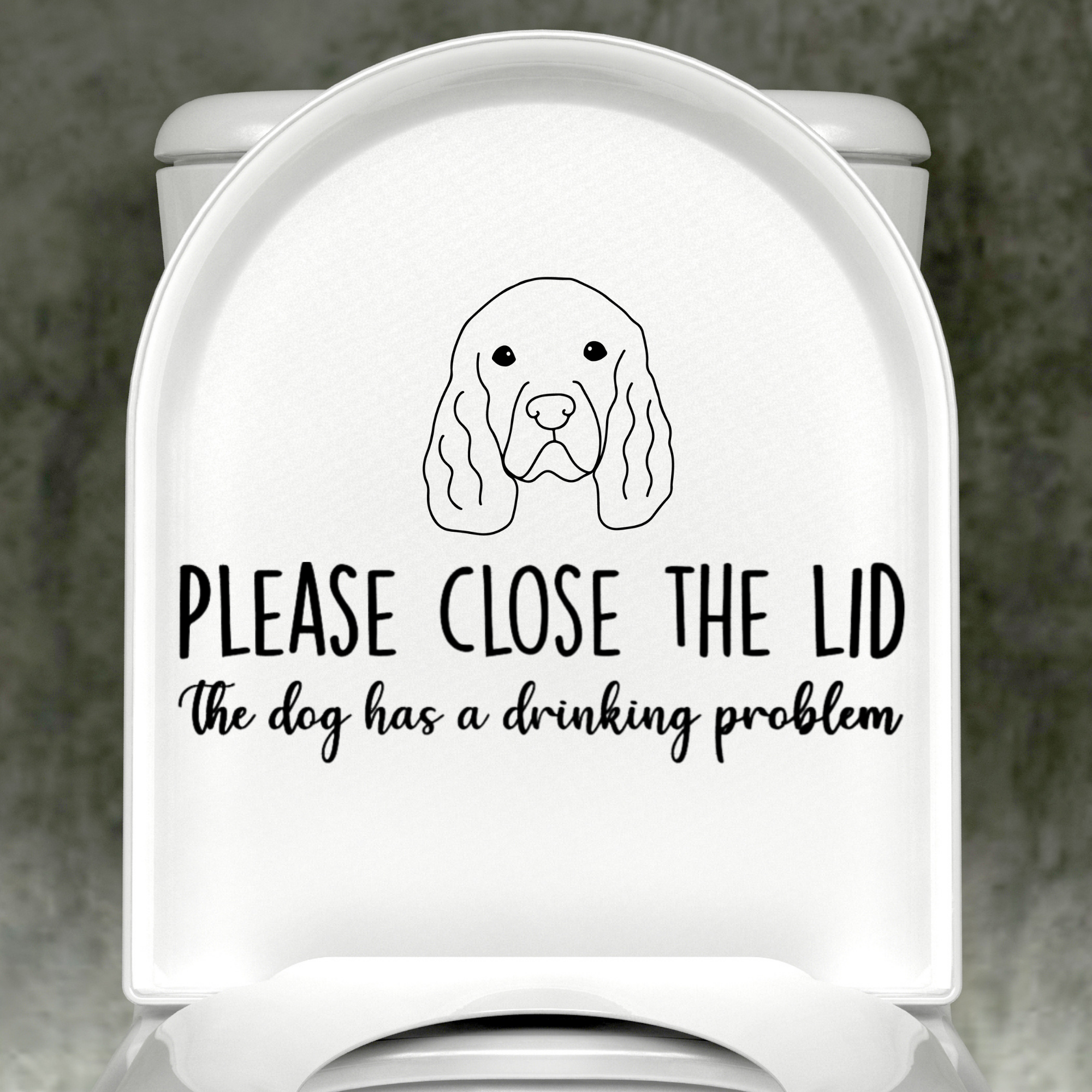 Cocker Spaniel Please Close The Lid, The Dog Has A Drinking Problem Decal