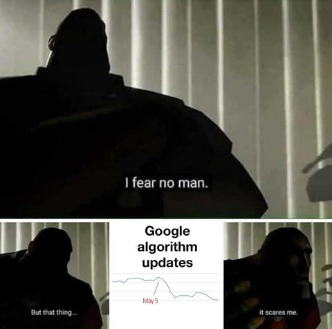 I fear no man core algorithm update meme