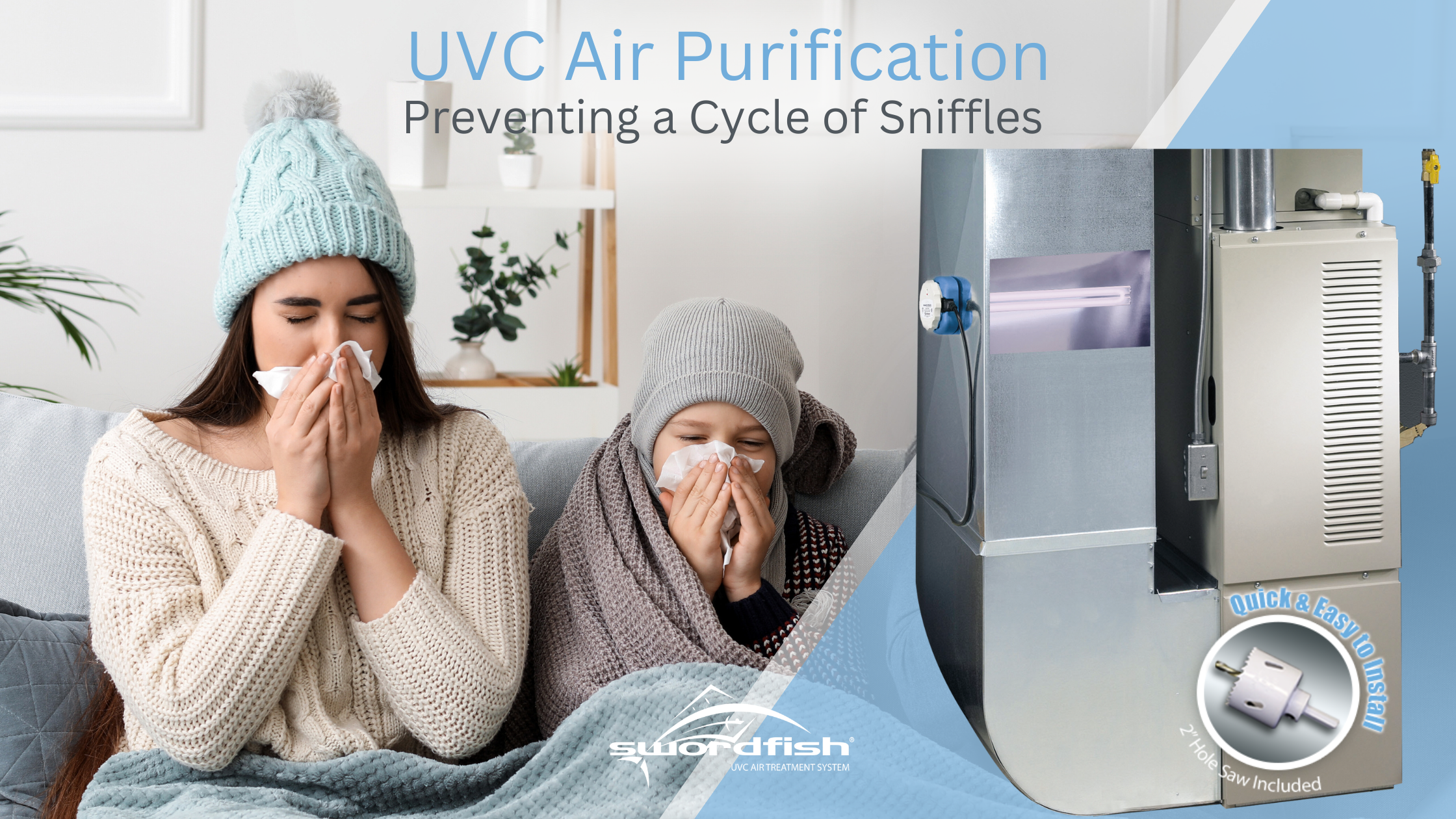 Swordfish UVC Air Purification Helps Prevent a Cycle of Sniffles
