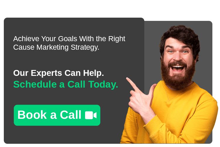We can help you reach your income and impact goals through a solid cause marketing strategy and implementation. Book a call to learn more