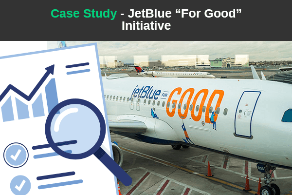 Case Study - JetBlue “For Good” Initiative