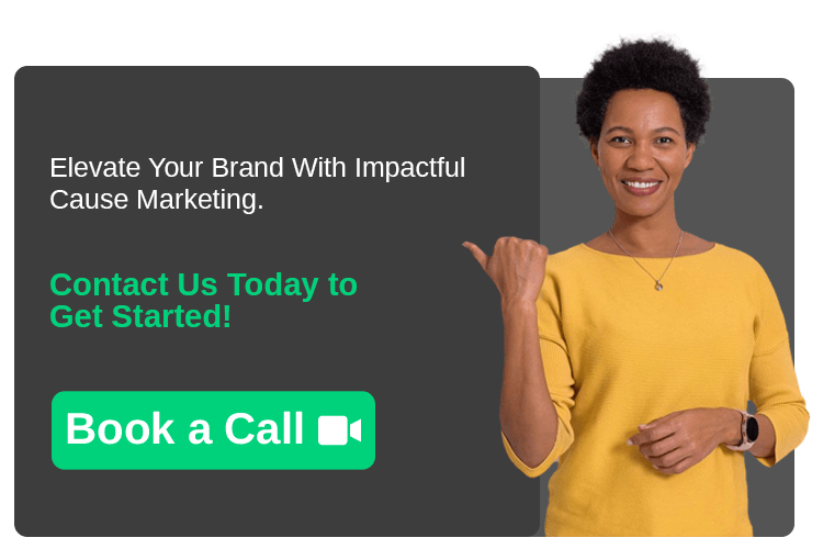 Get in touch with us today to start building your successful cause marketing strategy.
