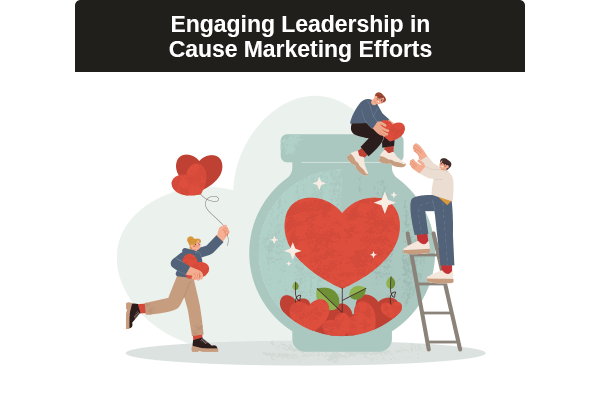 Engaging Leadership in Cause Marketing Efforts