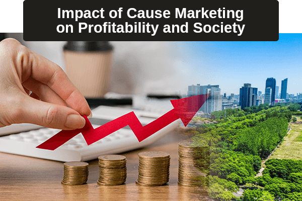 The impact on profitability and society that cause marketings holds is great. This segment investigates some effective cause marketing strategies and examines how they can improve a company's public image.