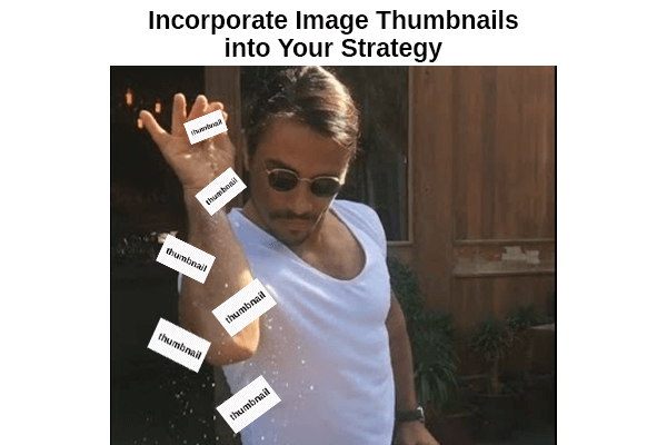 Elevate Your Strategy with Image Thumbnails to Amplify Visual Appeal and Drive Engagement