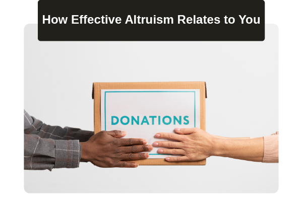how effective altruism relates to you 