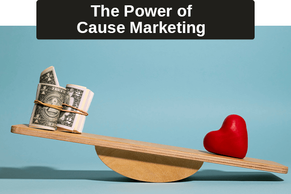 Cause marketing is one of the most powerful ways to make an impact while standing out in the marketplace