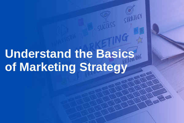 Discover what a marketing strategy is and how to develop one
