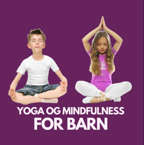 Vi holder kurs i Yoga og Mindfulness for barn og unge