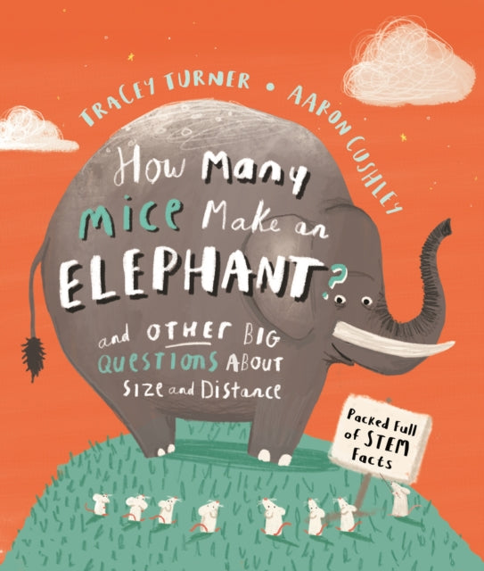 How Many Mice Make An Elephant? : And Other Big Questions about Size and Distance