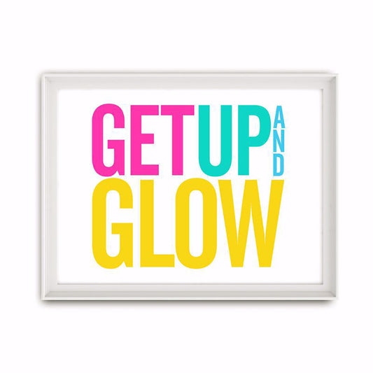 GET UP AND GLOW! - POSTER