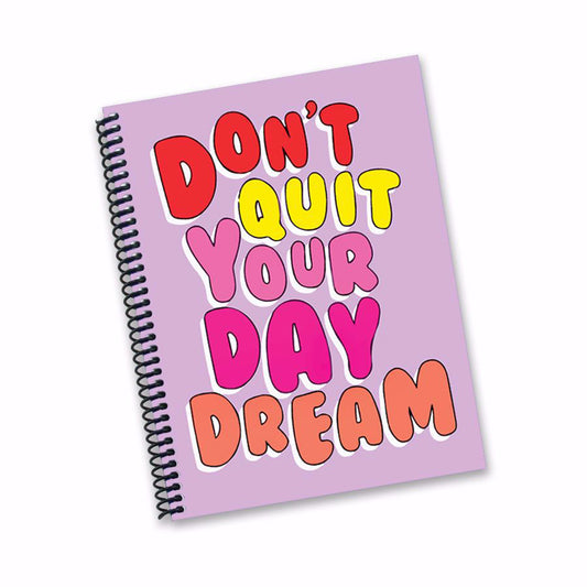 DON'T QUIT YOUR DAY DREAM DIARY