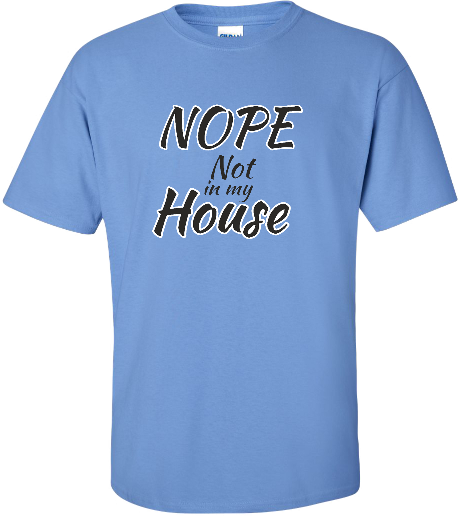 Not in My House T-Shirts