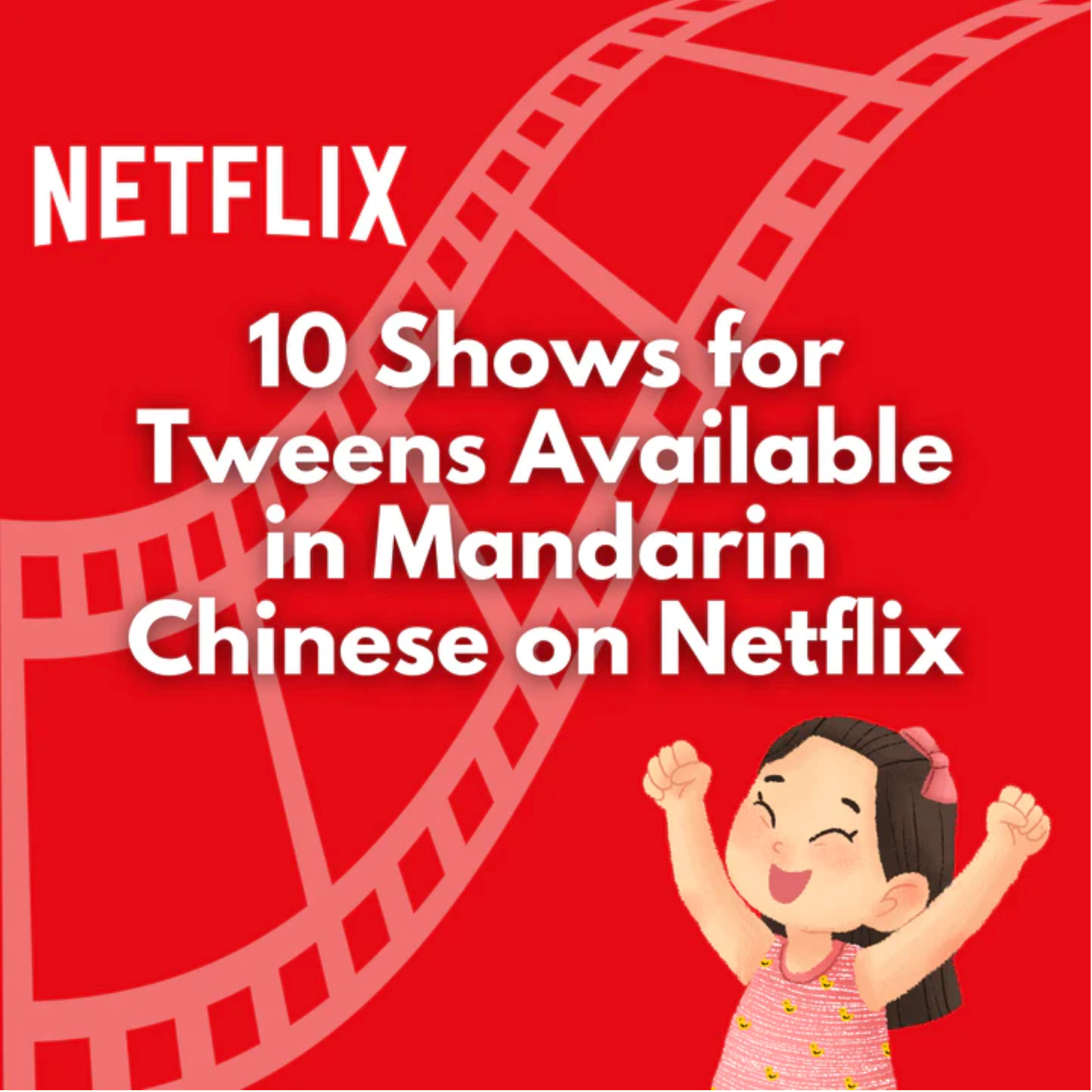 10 shows for tweens in mandarin available on netflix