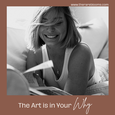 The Art is in Your Why
