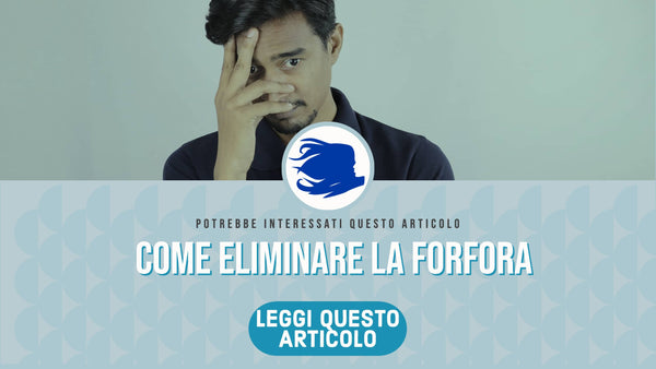 come eliminare la forfora