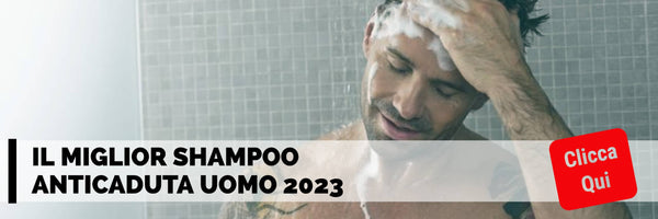 miglior shampoo anticaduta