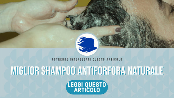 miglior shampoo antiforfora naturale