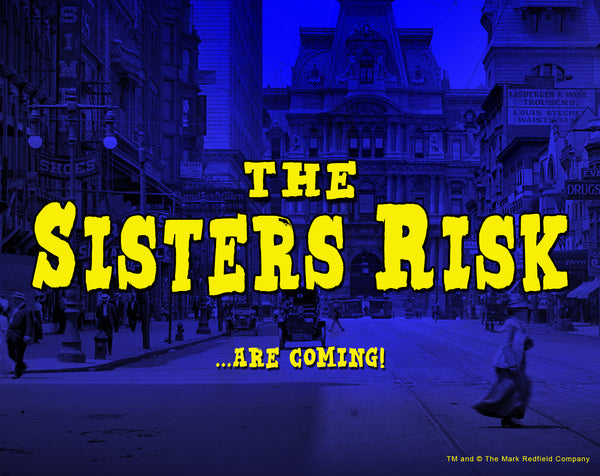 The Sisters Risk Are Coming!