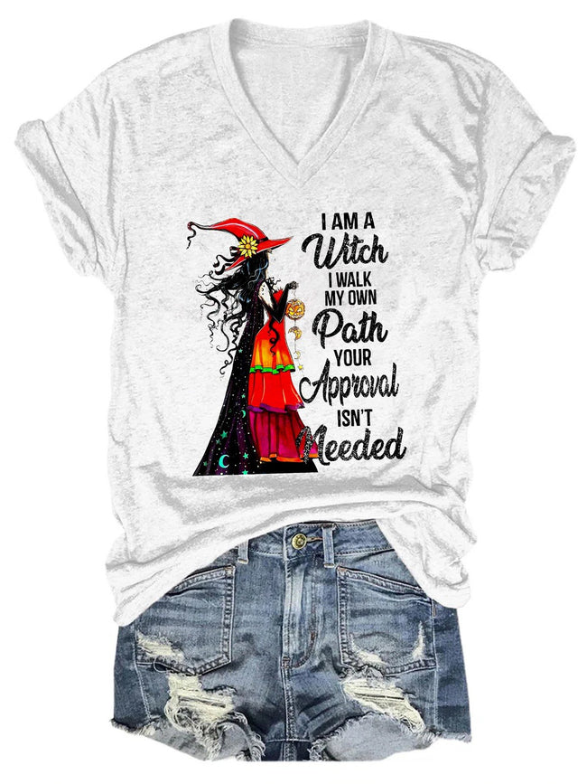 Women I Am A Witch I Walk My OOwn Path Your Approval IIsn't Needed T-Shirt