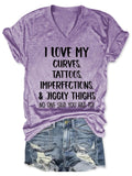 Women's I Love My Curves, Tattoos, Imperfections And Jiggly Thighs V-Neck T-Shirt