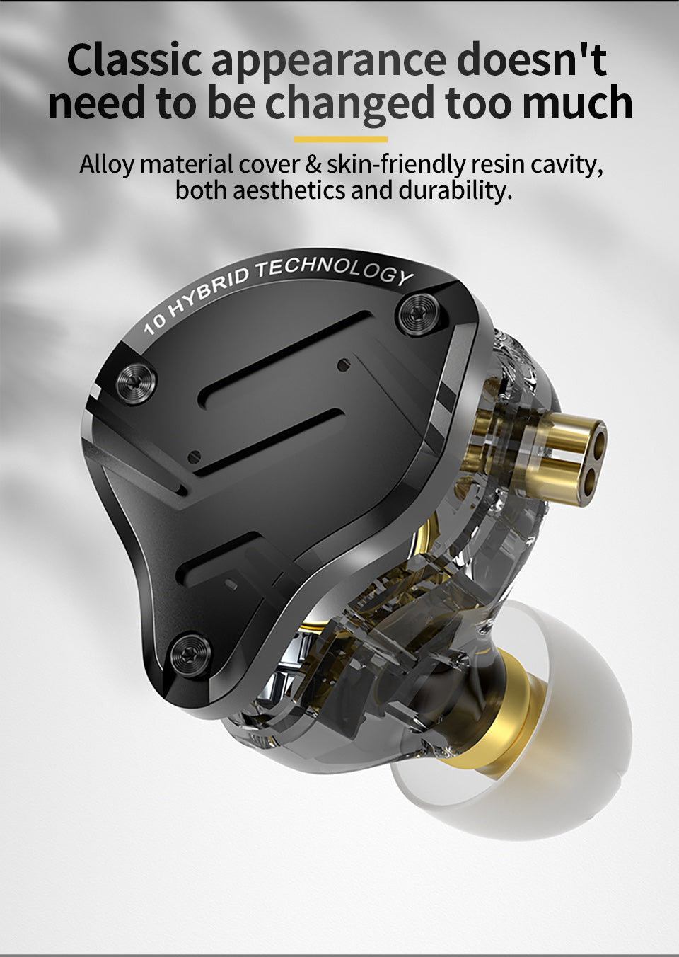 Alloy material cover & skin-friendly resin cavity, both aesthetics and durability.