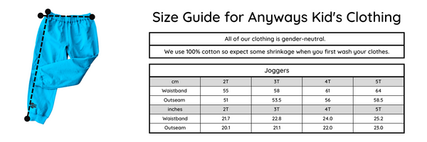 100% cotton.  Expect Shrinkage.  centimeters Measurement Chart for Joggers 	2T	3T	4T	5T Waistband 	55	58	61	64 Outseam 	51	53.5	56	58.5