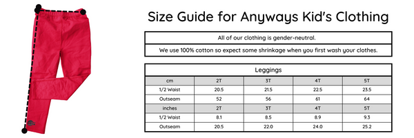 100% cotton.  Expect Shrinkage.  centimeters Measurement Chart for Leggings 	2T	3T	4T	5T Half Waist	20.5	21.5	22.5	23.5 Outseam	52	56	61	64