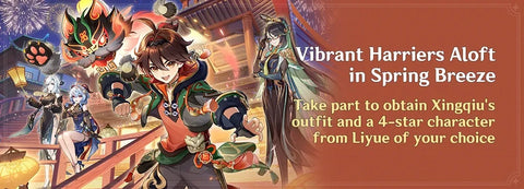 Vibrant Harriers Aloft in Spring Breeze. Take part to obtain Xingqiu's outfit and a 4-star character from Liyue of your choice
