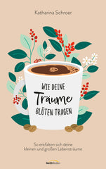 Wie deine Träume blüten tragen