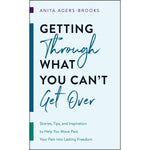 Getting Through What You Can't Get Over (Mass Market Paperback)
