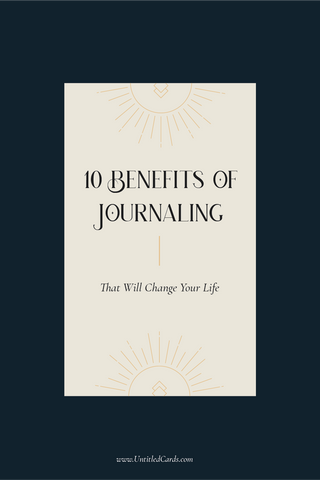 10 Benefits of Journaling That Will Change Your Life | Untitled Self-Discovery and Journaling Cards