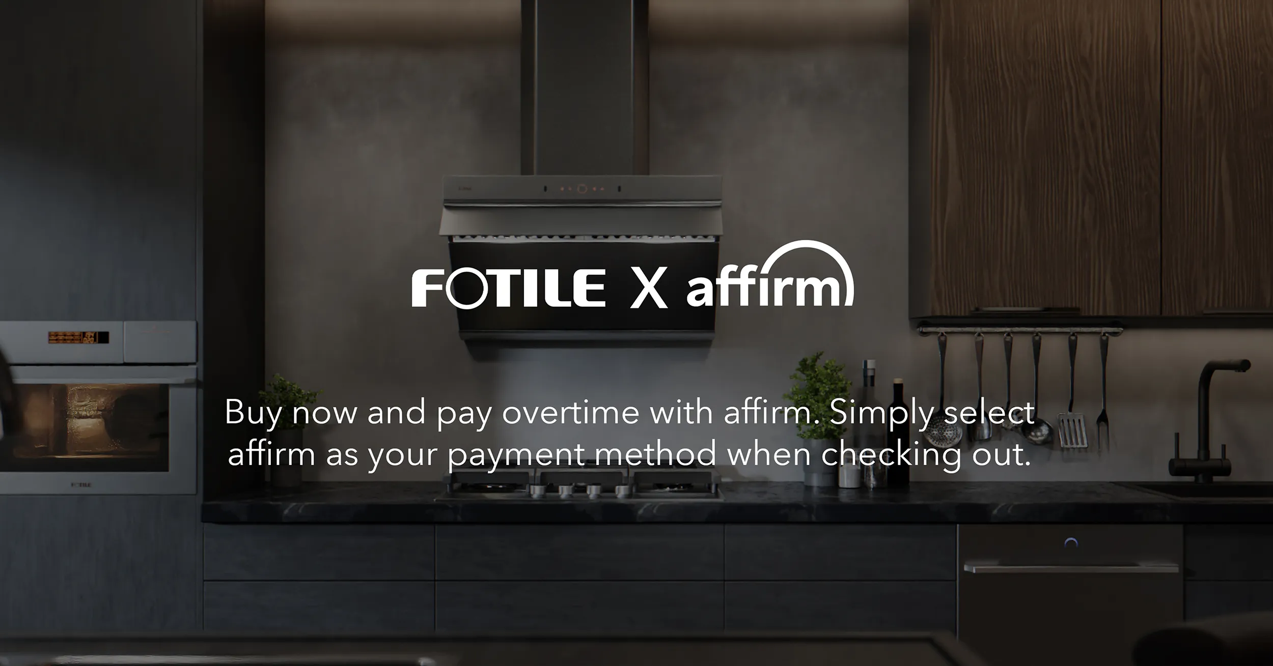 Fotile Affirm Installment Banner.webp__PID:a6ed2ab4-a5ab-49a7-abba-ea7757e54360