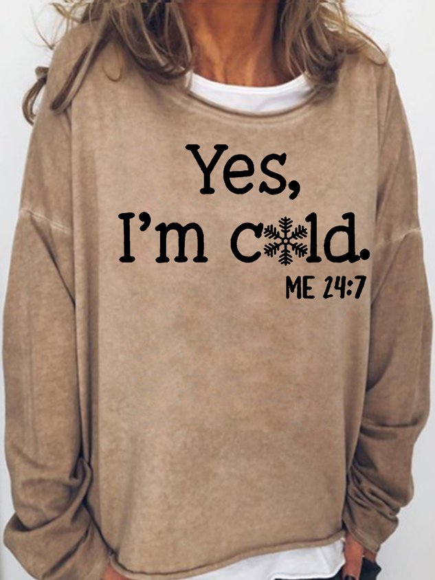 Womens Funny Yes I'm Cold Me 24:7 Winter Sweatshirts – Wonder closets