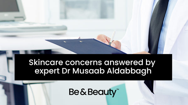 Skincare concerns answered by  expert Dr Musaab Aldabbagh