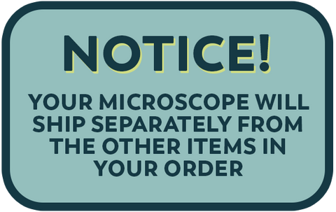 Notice! Your microscope will ship separately from the other items in your order