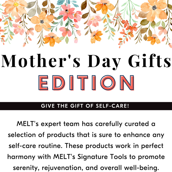 Mother's Day Gifts Edition. MELT's expert team has carefully curated a selection of products that is sure to enhance any self-care routine. These products work in perfect harmony with MELT's Signature Tools to promote serenity, rejuvenation, and overall well-being.