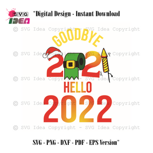 Happy New Year, Goodbye 2021 Hello 2022 Diy Crafts Svg Files For Cricut, Silhouette Sublimation Files