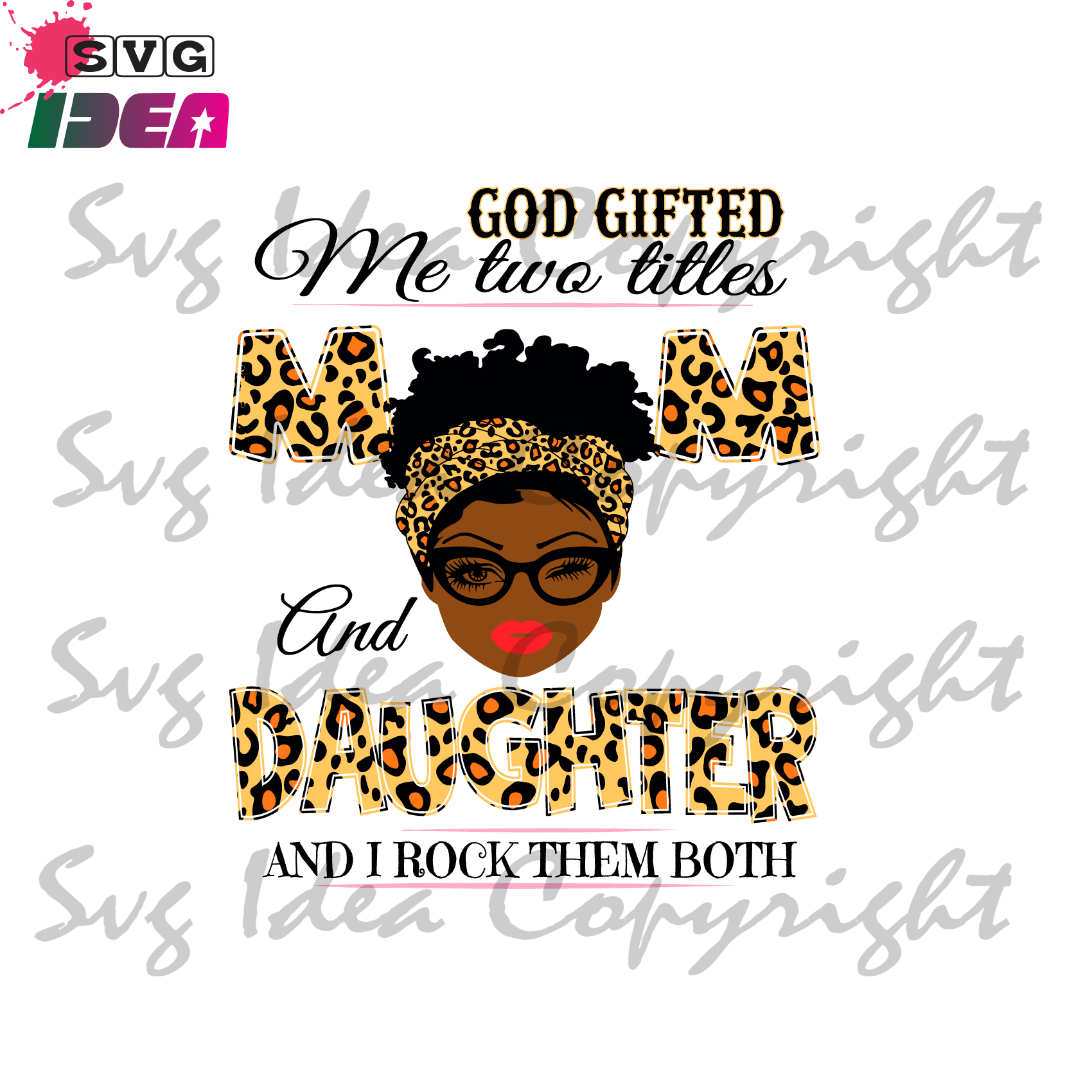 Download God Gifted Me Two Titles Mom And Daughter Svg Mothers Day Svg Mom An Svg Ideas