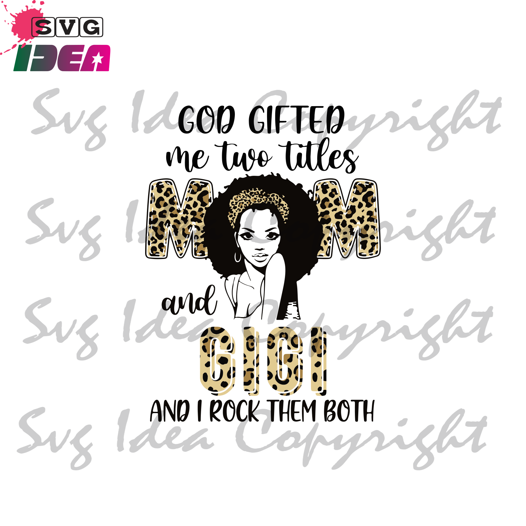 Download God Gifted Me Two Titles Mom And Gigi Leopard Svg Mothers Day Svg Mo Svg Ideas